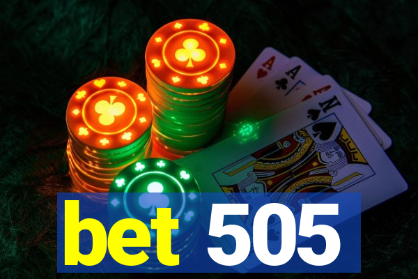 bet 505